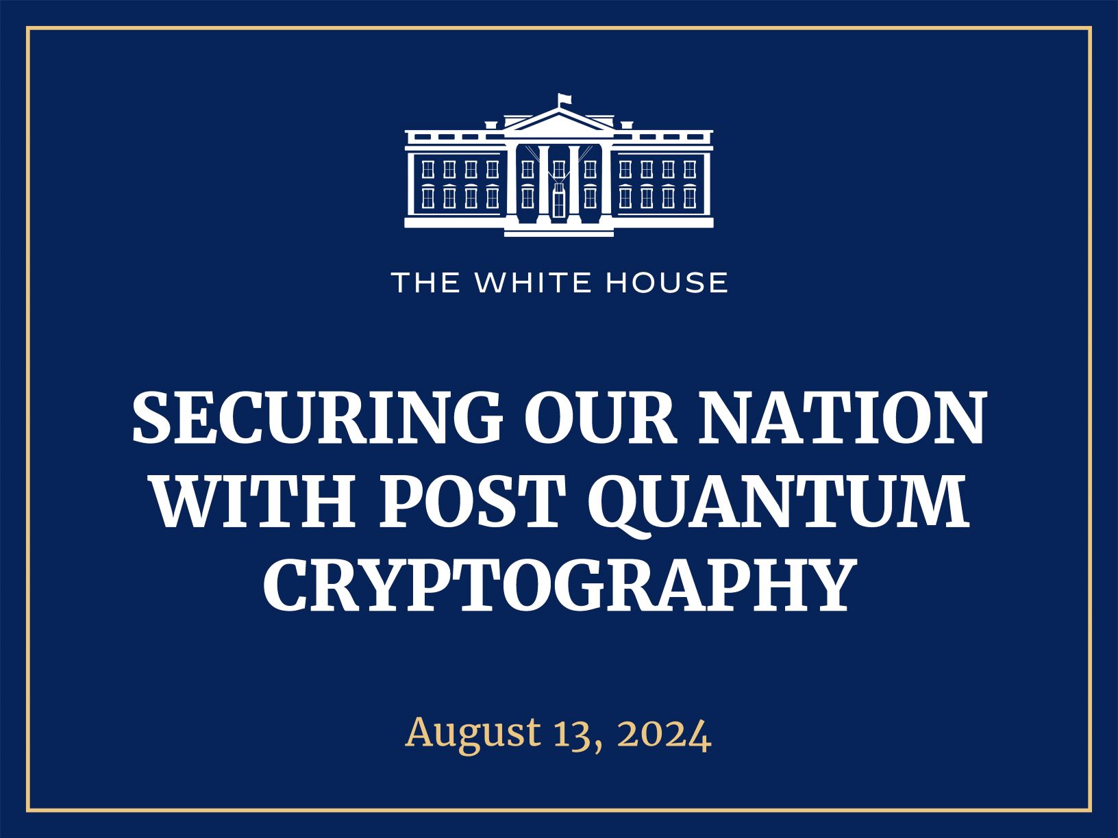 WH Event Poster: Securing Our Nation with Post Quantum Cryptography